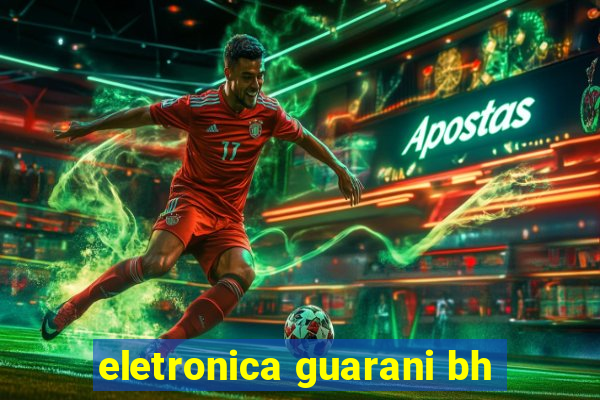 eletronica guarani bh